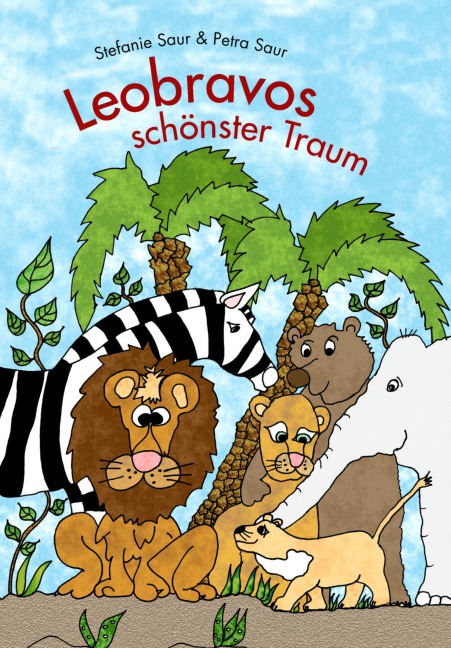 Leobravos schönster Traum - Petra Saur, Stefanie Saur
