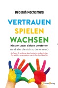 Cover-Bild zum Titel 'Vertrauen Spielen Wachsen' von 'Deborah MacNamara'