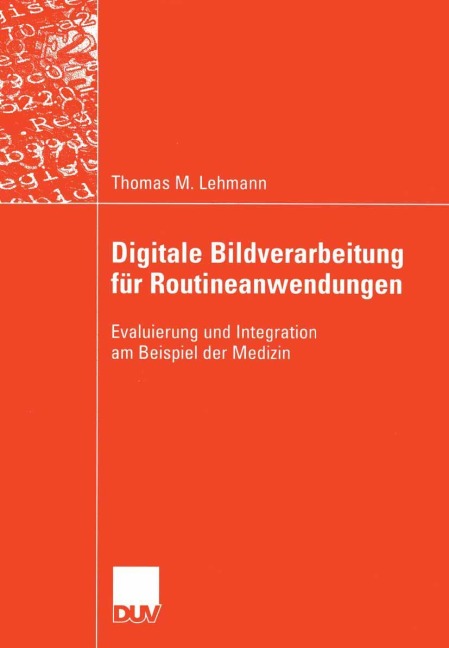 Digitale Bildverarbeitung für Routineanwendungen - Thomas M. Lehmann
