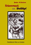 Cover-Bild zum Titel 'Schavernack un Undöögd' von 'Broder-M. Ketelsen'