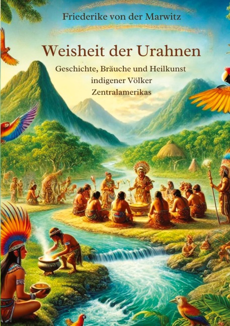 Die Weisheit der Urahnen - Friederike von der Marwitz