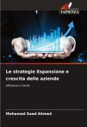 Cover-Bild zum Titel 'Le strategie Espansione e crescita delle aziende' von 'Mohamed Seed Ahmed'