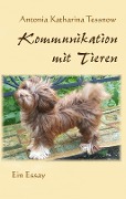 Cover-Bild zum Titel 'Kommunikation mit Tieren' von 'Antonia Katharina Tessnow'