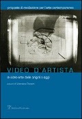 Cover-Bild zum Titel 'Video d'artista. La video-arte dalle origini a oggi' von ''