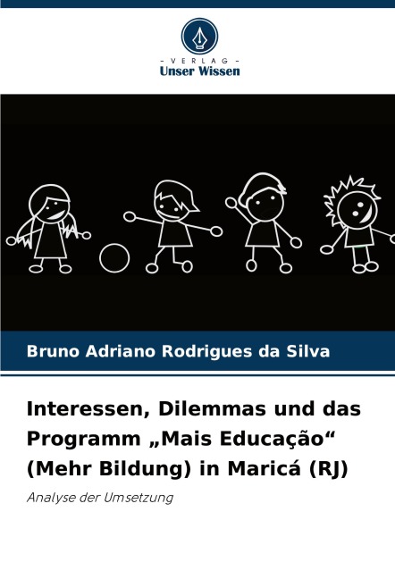 Interessen, Dilemmas und das Programm "Mais Educação" (Mehr Bildung) in Maricá (RJ) - Bruno Adriano Rodrigues Da Silva