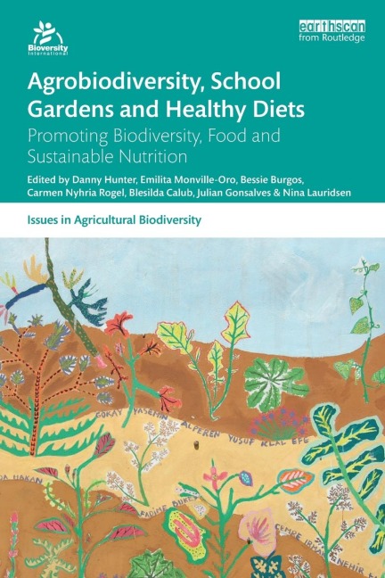 Agrobiodiversity, School Gardens and Healthy Diets - 