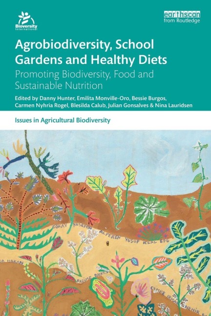 Agrobiodiversity, School Gardens and Healthy Diets - 