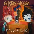 Gustav Gloom and the Cryptic Carousel - Adam-Troy Castro