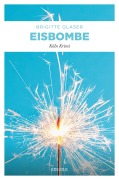 Cover-Bild zum Titel 'Die Eisbombe' von 'Brigitte Glaser'
