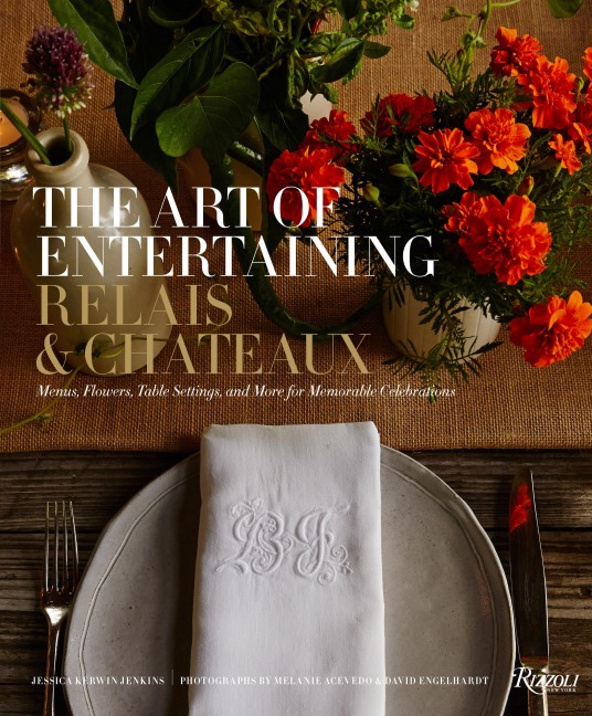 The Art of Entertaining Relais & Châteaux - Relais & Châteaux North America