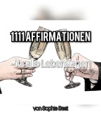 Cover-Bild zum Titel '1111 Affirmationen für alle Lebenslagen' von 'Sophie Best'
