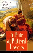 A Pair of Patient Lovers (Unabridged) - William Dean Howells