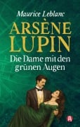 Cover-Bild zum Titel 'Arsène Lupin - Die Dame mit den grünen Augen. Kriminalroman' von 'Maurice Leblanc'