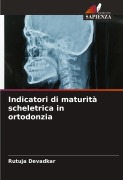 Cover-Bild zum Titel 'Indicatori di maturità scheletrica in ortodonzia' von 'Rutuja Devadkar'