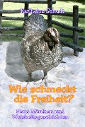 Cover-Bild zum Titel 'Wie schmeckt die Freiheit?' von 'Karlheinz Schudt, Karlheinz Schudt'