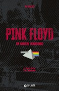 Pink Floyd. Il fiume infinito. Le storie dietro le canzoni - The Lunatics