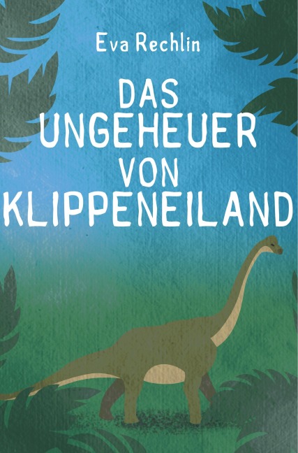 Das Ungeheuer von Klippeneiland - Eva Rechlin