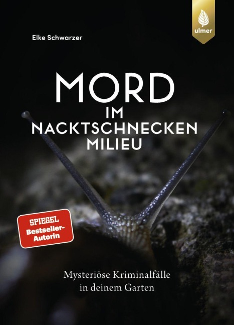 Mord im Nacktschnecken-Milieu - Elke Schwarzer