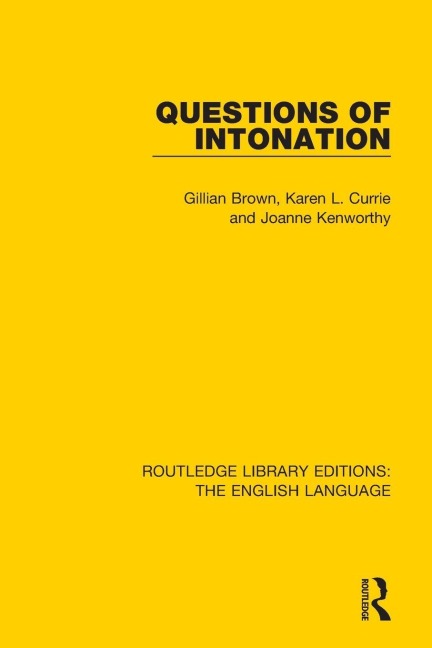 Questions of Intonation - Gillian Brown, Karen L. Currie, Joanne Kenworthy