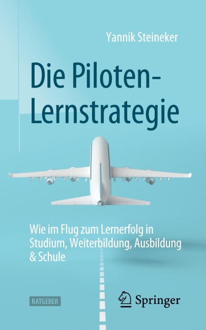 Die Piloten-Lernstrategie - Yannik Steineker