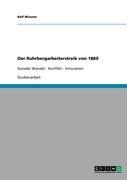 Der Ruhrbergarbeiterstreik von 1889 - Ralf Wissner