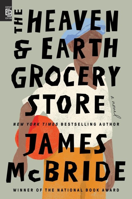The Heaven & Earth Grocery Store - James McBride