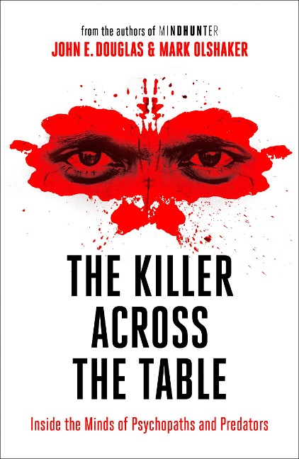 The Killer Across the Table - John E. Douglas, Mark Olshaker