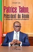 Cover-Bild zum Titel 'Patrice Talon, Président du Bénin' von 'Edouard Loko'