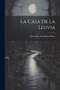 Cover-Bild zum Titel 'La casa de la lluvia' von 'Wenceslao Fernández-Flórez'