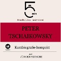 Cover-Bild zum Titel 'Peter Tschaikowsky: Kurzbiografie kompakt' von 'Jürgen Fritsche, Minuten, Minuten Biografien'