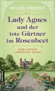 Cover-Bild zum Titel 'Lady Agnes und der tote Gärtner im Rosenbeet' von 'Helen Herbst'