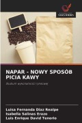 Cover-Bild zum Titel 'NAPAR - NOWY SPOSÓB PICIA KAWY' von 'Luisa Fernanda Diaz Realpe, Isabella Salinas Erazo, Luis Enrique David Tenorio'