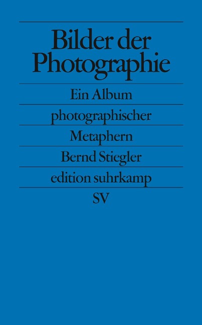 Bilder der Photographie - Bernd Stiegler