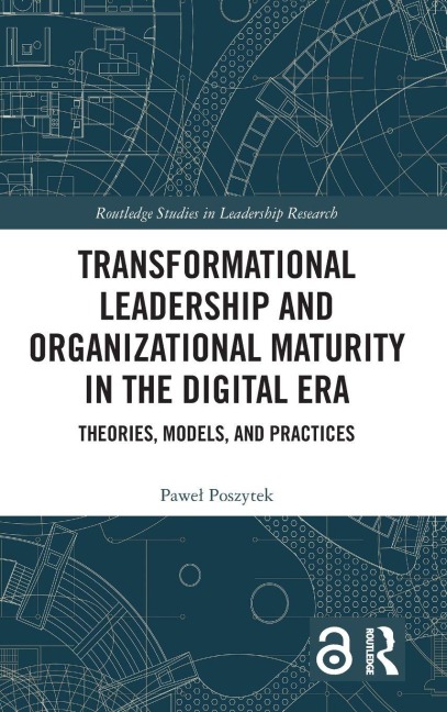 Transformational Leadership and Organizational Maturity in the Digital Era - Pawe¿ Poszytek
