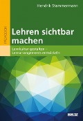 Cover-Bild zum Titel 'Lehren sichtbar machen' von 'Hendrik Stammermann'