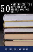 Cover-Bild zum Titel '50 Masterpieces you have to read before you die vol: 2' von 'Alcott May, Oscar Wilde, Honoré de Balzac, Edgar Rice Burroughs, Anne Brontë'