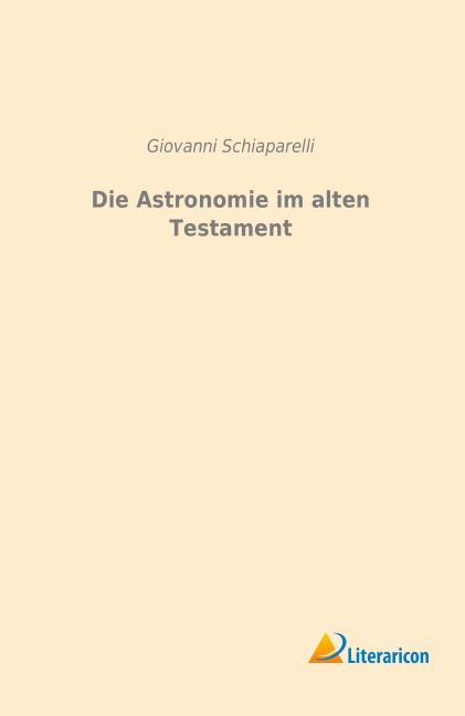 Die Astronomie im alten Testament - Giovanni Schiaparelli