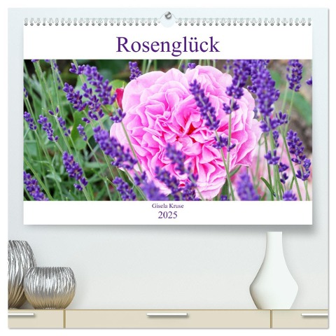 Rosenglück (hochwertiger Premium Wandkalender 2025 DIN A2 quer), Kunstdruck in Hochglanz - Gisela Kruse