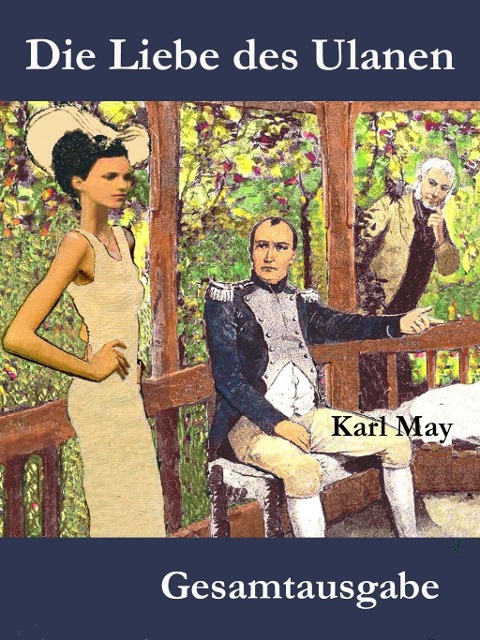 Die Liebe des Ulanen - Karl May, Bernward Schneider