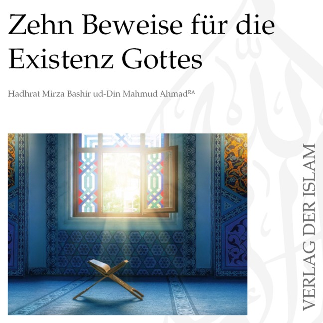 Zehn Beweise für die Existenz Gottes - Hadhrat Mirza Bashir ud-Din Mahmud Ahmad