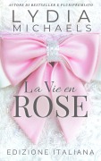 Cover-Bild zum Titel 'La Vie en Rose' von 'Lydia Michaels'