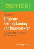 Effiziente Terminplanung von Bauprojekten - Rolf Reppert