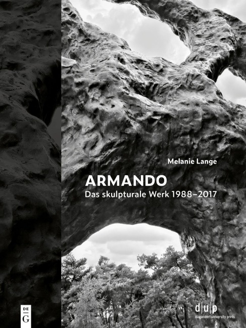 Armando. Das skulpturale Werk 1988-2017 - Melanie Lange