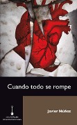 Cover-Bild zum Titel 'Cuando todo se rompe' von 'Javier Núñez'