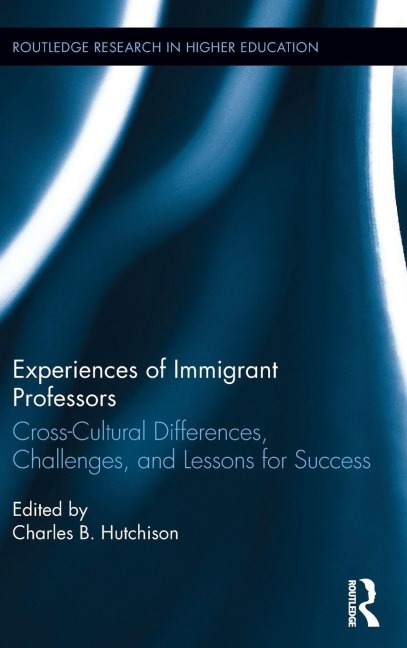 Experiences of Immigrant Professors - Charles B. Hutchison