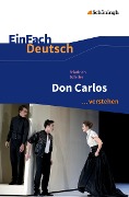 Cover-Bild zum Titel 'Don Carlos. EinFach Deutsch ...verstehen' von 'Friedrich von Schiller, Gerhard Friedl'