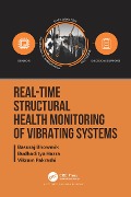 Cover-Bild zum Titel 'Real-Time Structural Health Monitoring of Vibrating Systems' von 'Basuraj Bhowmik, Budhaditya Hazra, Vikram Pakrashi'