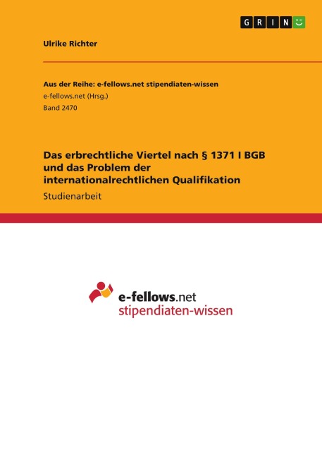 Das erbrechtliche Viertel nach § 1371 I BGB und das Problem der internationalrechtlichen Qualifikation - Ulrike Richter