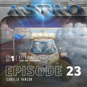 Cover-Bild zum Titel 'ASTRO S1 - Episode 23 - Isabella Hanson' von 'Manuela Wieninger, Martin Wintersberger, Peter Aufderhaar'