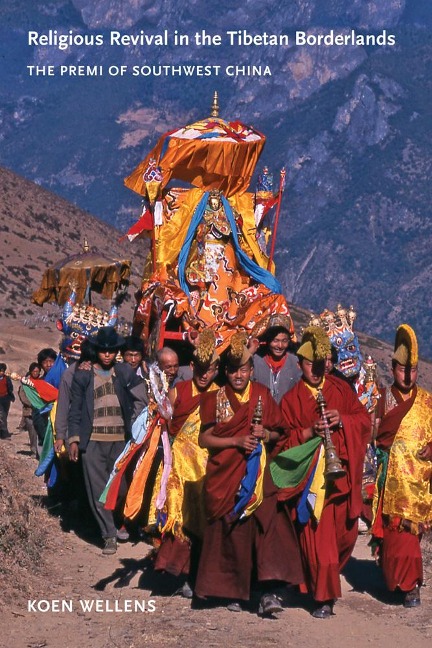 Religious Revival in the Tibetan Borderlands - Koen Wellens